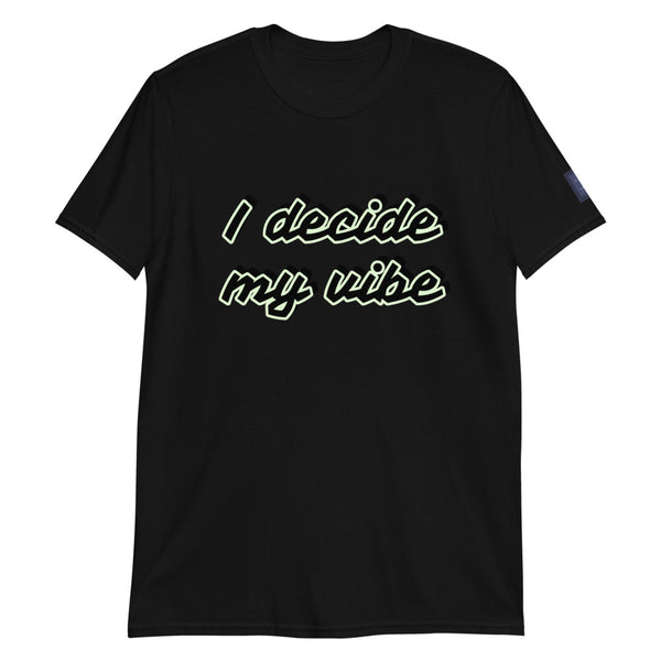 Vibe decide - Unisex