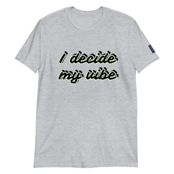 Vibe decide - Unisex