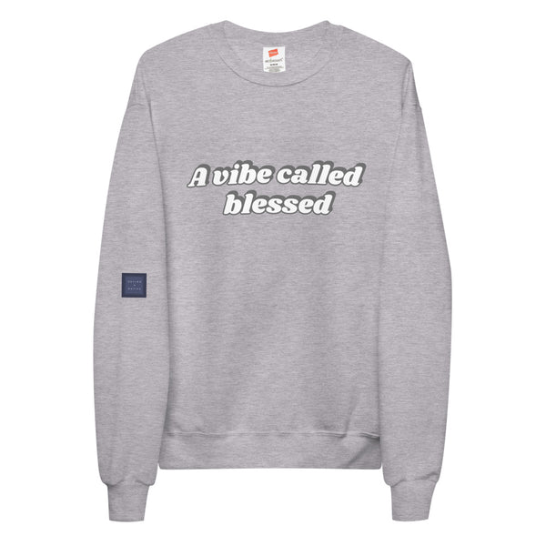 Blessed  vibesUnisex fleece sweatshirt